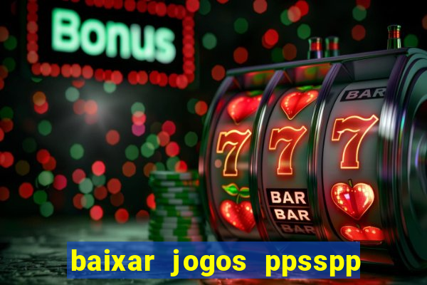 baixar jogos ppsspp para android